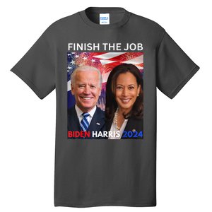 Finish The JobBiden Harris 2024 Political Tee Democrats Tall T-Shirt