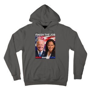 Finish The JobBiden Harris 2024 Political Tee Democrats Tall Hoodie