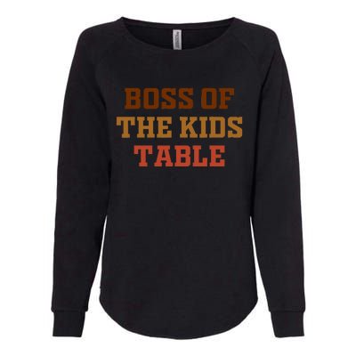 Funny Thanksgiving Kids Or Adult Boss Of The Kids Table Womens California Wash Sweatshirt