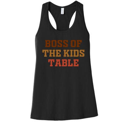 Funny Thanksgiving Kids Or Adult Boss Of The Kids Table Women's Racerback Tank