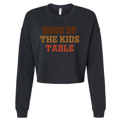 Funny Thanksgiving Kids Or Adult Boss Of The Kids Table Cropped Pullover Crew