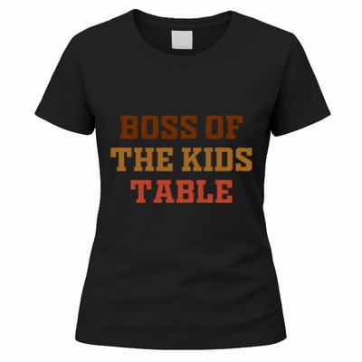 Funny Thanksgiving Kids Or Adult Boss Of The Kids Table Women's T-Shirt