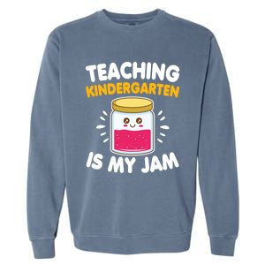 Funny Teaching Kindergarten Is My Jam For Teacher Funny Gift Garment-Dyed Sweatshirt