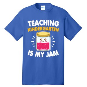 Funny Teaching Kindergarten Is My Jam For Teacher Funny Gift Tall T-Shirt