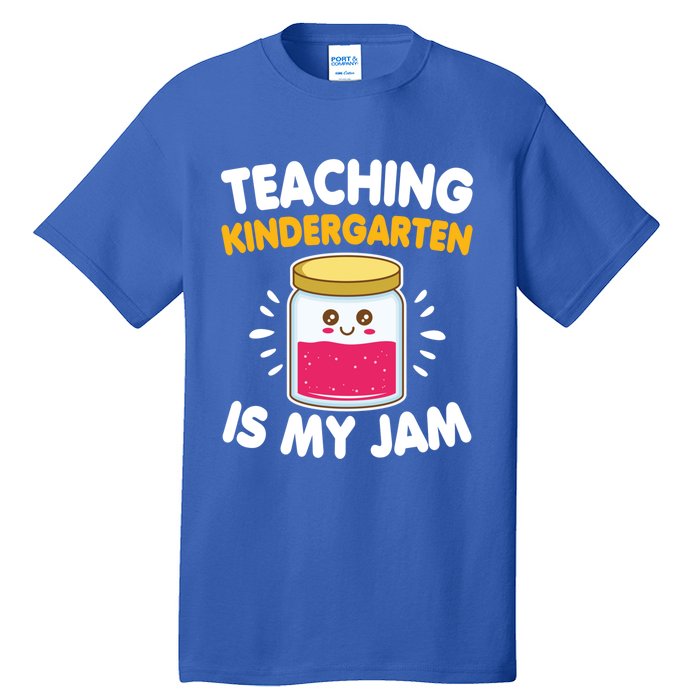 Funny Teaching Kindergarten Is My Jam For Teacher Funny Gift Tall T-Shirt