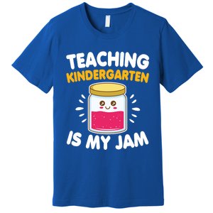 Funny Teaching Kindergarten Is My Jam For Teacher Funny Gift Premium T-Shirt