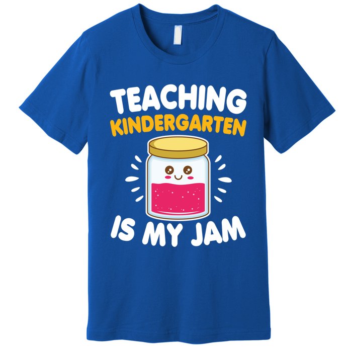 Funny Teaching Kindergarten Is My Jam For Teacher Funny Gift Premium T-Shirt