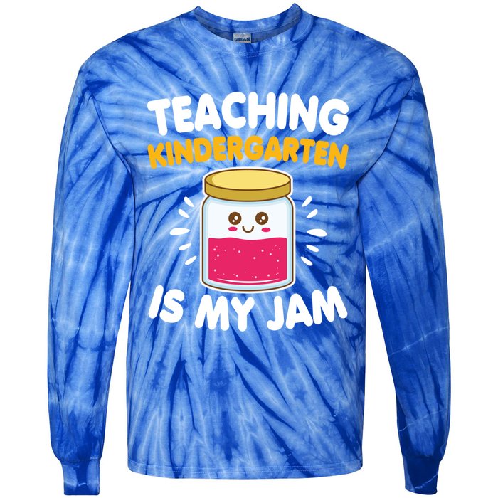 Funny Teaching Kindergarten Is My Jam For Teacher Funny Gift Tie-Dye Long Sleeve Shirt