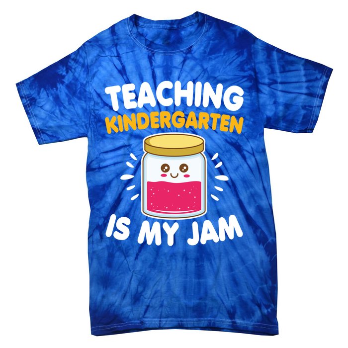 Funny Teaching Kindergarten Is My Jam For Teacher Funny Gift Tie-Dye T-Shirt