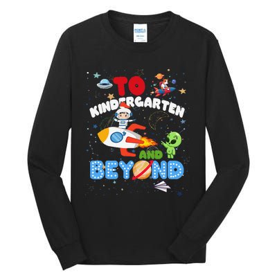 Funny To Kindergarten And Beyond Astronaut Back To School Tall Long Sleeve T-Shirt