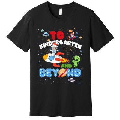 Funny To Kindergarten And Beyond Astronaut Back To School Premium T-Shirt