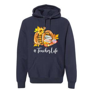 Funny Teacher Life Pumpkin Latte Autumn Thanksgiving Premium Hoodie