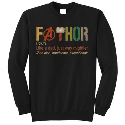 Fa Thor Like Dad Just Way Mightier Hero Limited Design 20s Sweatshirt