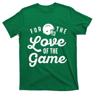 For The Love Of The Game T-Shirt