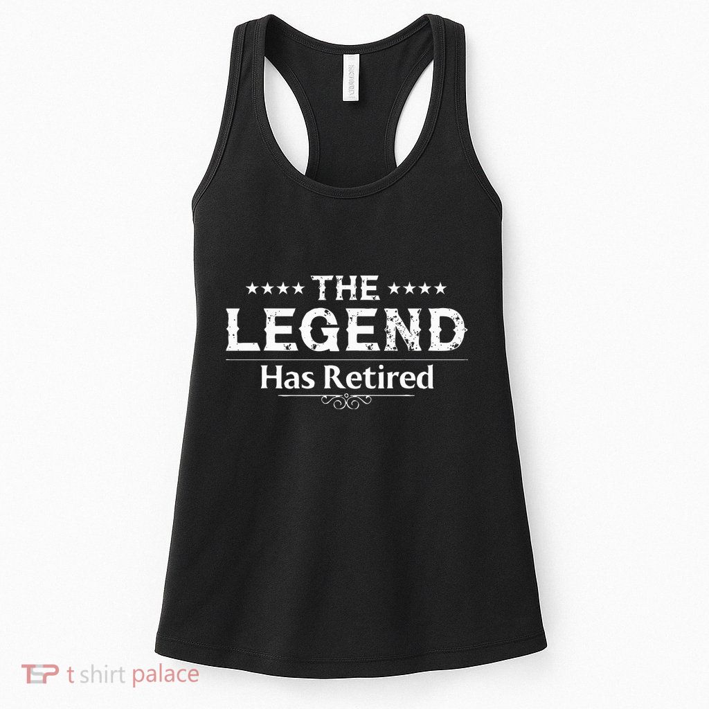 Funny The Legend Has Retired Art For Women Retirement Womens Tank Top
