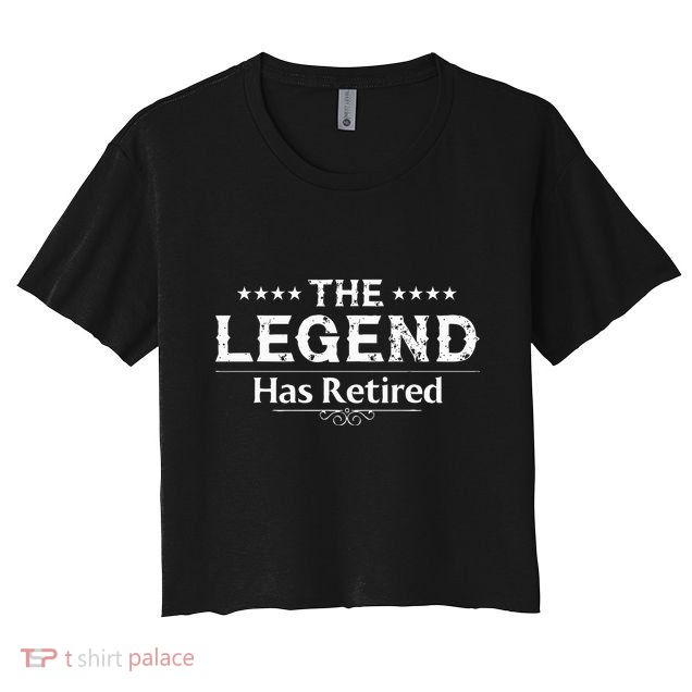 Funny The Legend Has Retired Art For Women Retirement Crop Top