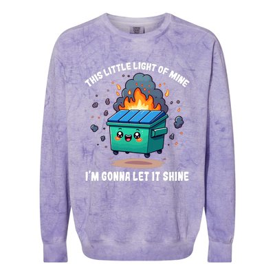 Funny This Little Lightof Mine Lil Dumpster Fire Colorblast Crewneck Sweatshirt