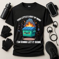 Funny This Little Lightof Mine Lil Dumpster Fire Cooling Performance Crew T-Shirt