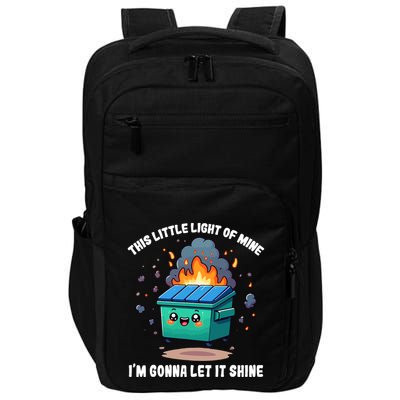 Funny This Little Lightof Mine Lil Dumpster Fire Impact Tech Backpack