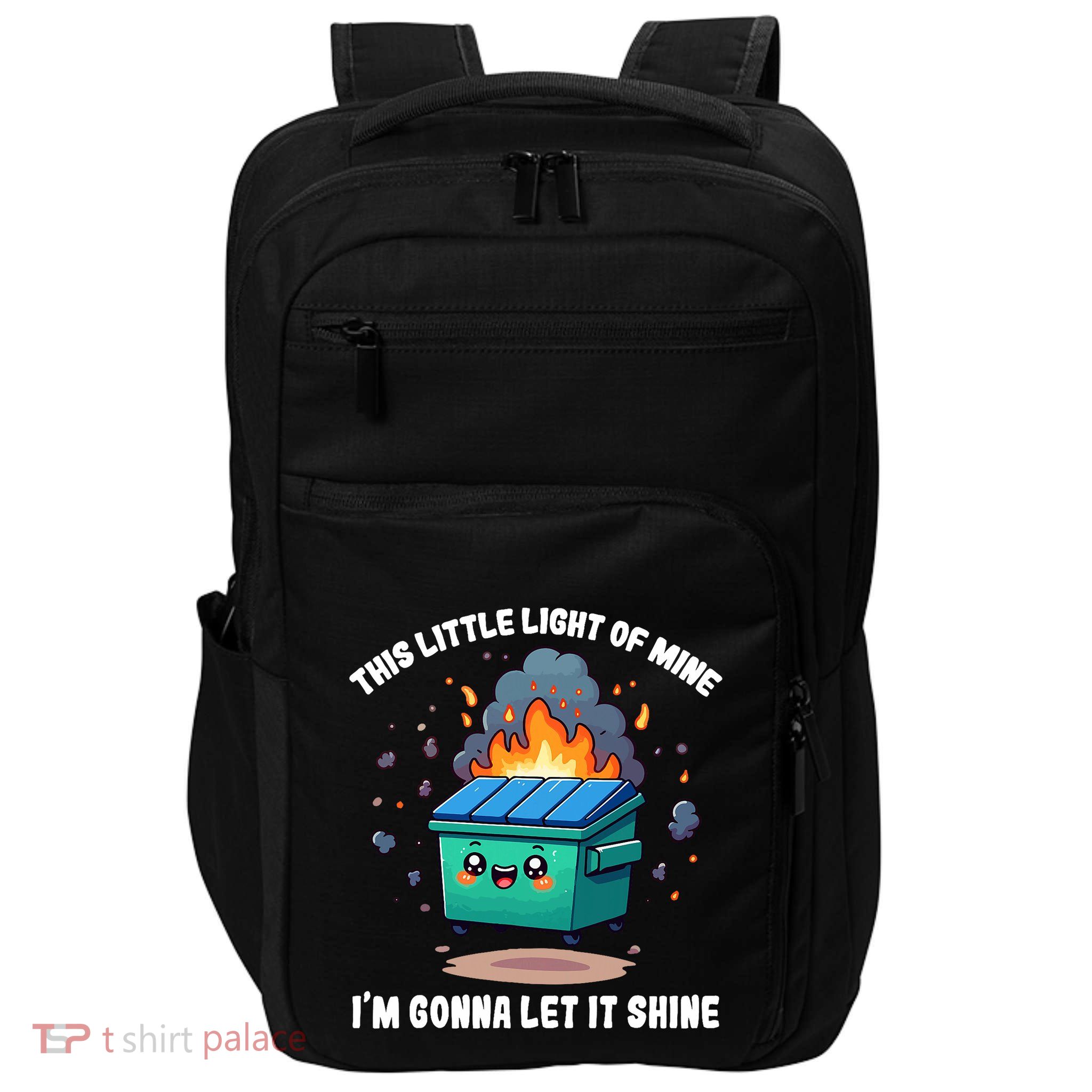 Funny This Little Lightof Mine Lil Dumpster Fire Impact Tech Backpack
