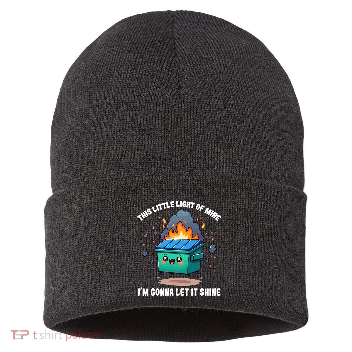 Funny This Little Lightof Mine Lil Dumpster Fire Sustainable Knit Beanie