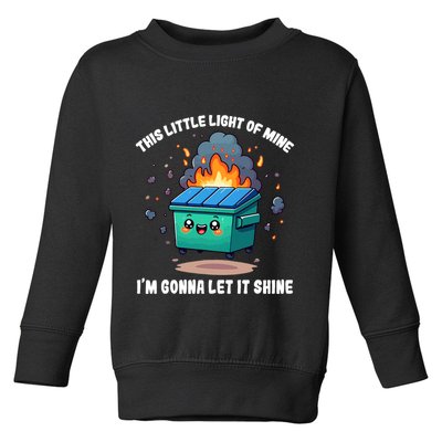 Funny This Little Lightof Mine Lil Dumpster Fire Toddler Sweatshirt
