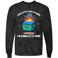 Funny This Little Lightof Mine Lil Dumpster Fire Tie-Dye Long Sleeve Shirt