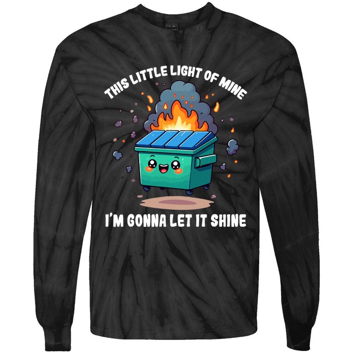 Funny This Little Lightof Mine Lil Dumpster Fire Tie-Dye Long Sleeve Shirt