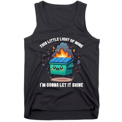 Funny This Little Lightof Mine Lil Dumpster Fire Tank Top