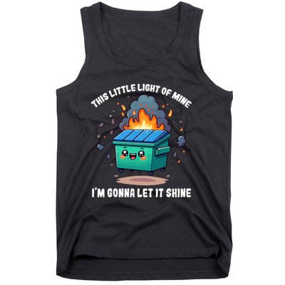 Funny This Little Lightof Mine Lil Dumpster Fire Tank Top