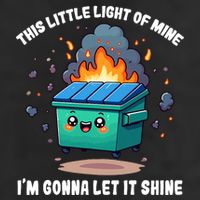 Funny This Little Lightof Mine Lil Dumpster Fire Golf Towel