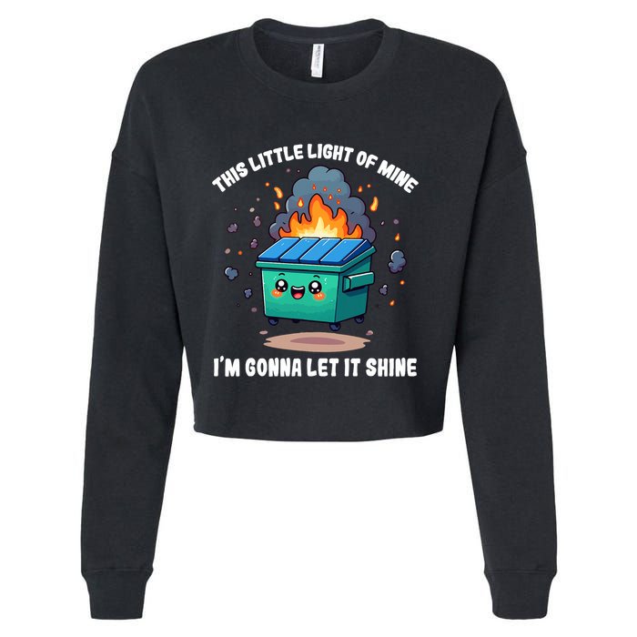 Funny This Little Lightof Mine Lil Dumpster Fire Cropped Pullover Crew