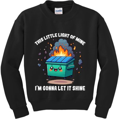 Funny This Little Lightof Mine Lil Dumpster Fire Kids Sweatshirt