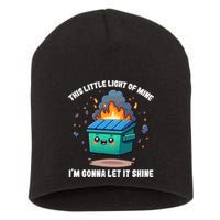 Funny This Little Lightof Mine Lil Dumpster Fire Short Acrylic Beanie
