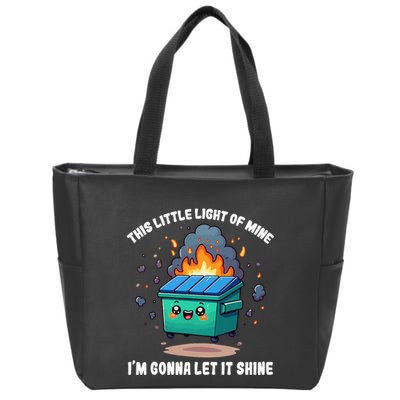 Funny This Little Lightof Mine Lil Dumpster Fire Zip Tote Bag