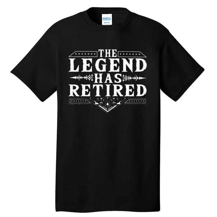 Funny The Legend Has Retired Gift For  Retirement Tall T-Shirt