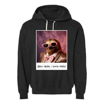 Funny Toe Licking Sloth Hell Yeah I Suck Toes Garment-Dyed Fleece Hoodie