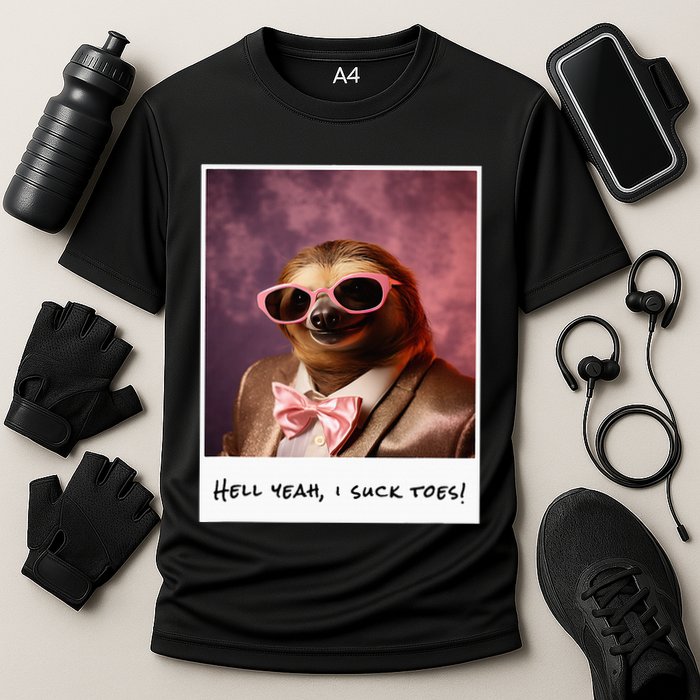 Funny Toe Licking Sloth Hell Yeah I Suck Toes Performance Shirt