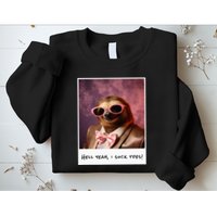 Funny Toe Licking Sloth Hell Yeah I Suck Toes Sweatshirt