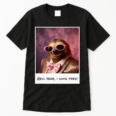 Funny Toe Licking Sloth Hell Yeah I Suck Toes Tall T-Shirt