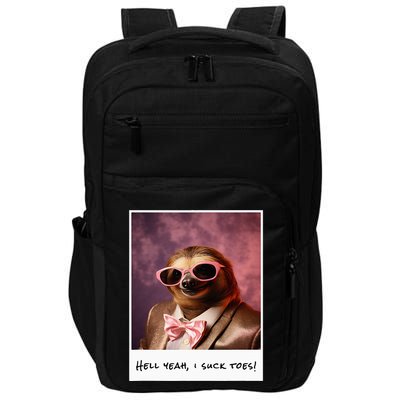 Funny Toe Licking Sloth Hell Yeah I Suck Toes Impact Tech Backpack