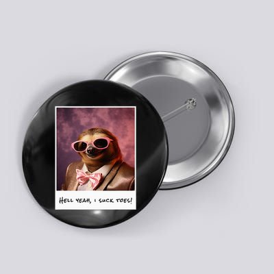 Funny Toe Licking Sloth Hell Yeah I Suck Toes Button