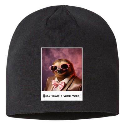 Funny Toe Licking Sloth Hell Yeah I Suck Toes Sustainable Beanie