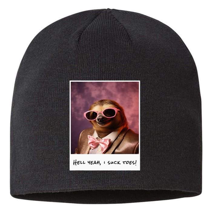 Funny Toe Licking Sloth Hell Yeah I Suck Toes Sustainable Beanie