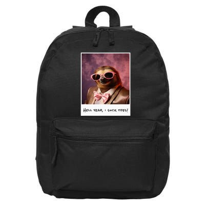 Funny Toe Licking Sloth Hell Yeah I Suck Toes 16 in Basic Backpack