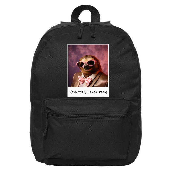 Funny Toe Licking Sloth Hell Yeah I Suck Toes 16 in Basic Backpack