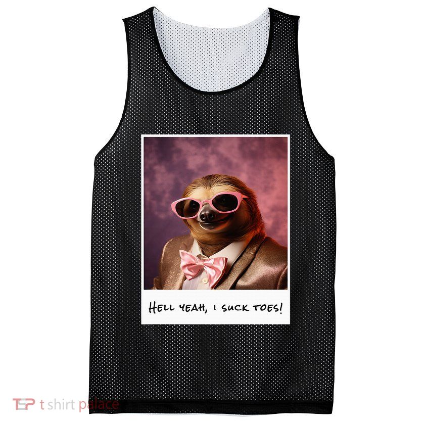 Funny Toe Licking Sloth Hell Yeah I Suck Toes Mesh Reversible Basketball Jersey Tank