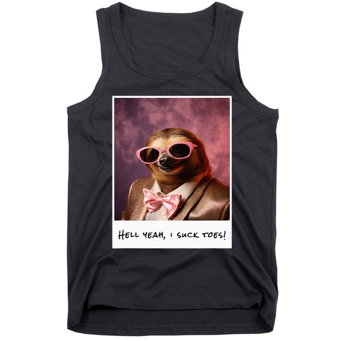 Funny Toe Licking Sloth Hell Yeah I Suck Toes Tank Top