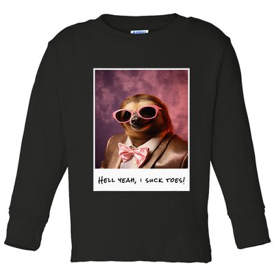 Funny Toe Licking Sloth Hell Yeah I Suck Toes Toddler Long Sleeve Shirt