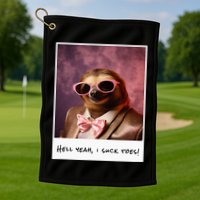 Funny Toe Licking Sloth Hell Yeah I Suck Toes Golf Towel